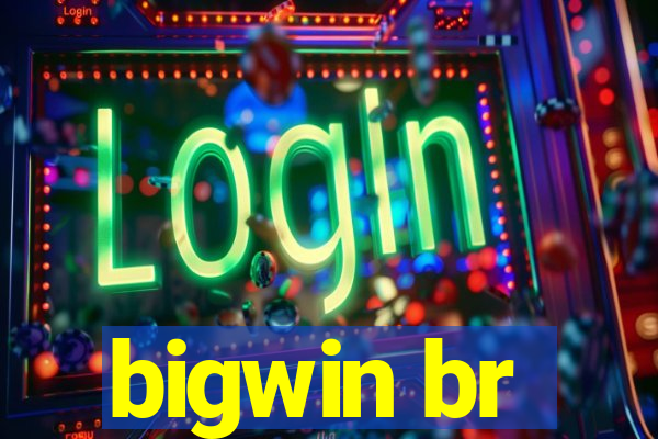 bigwin br